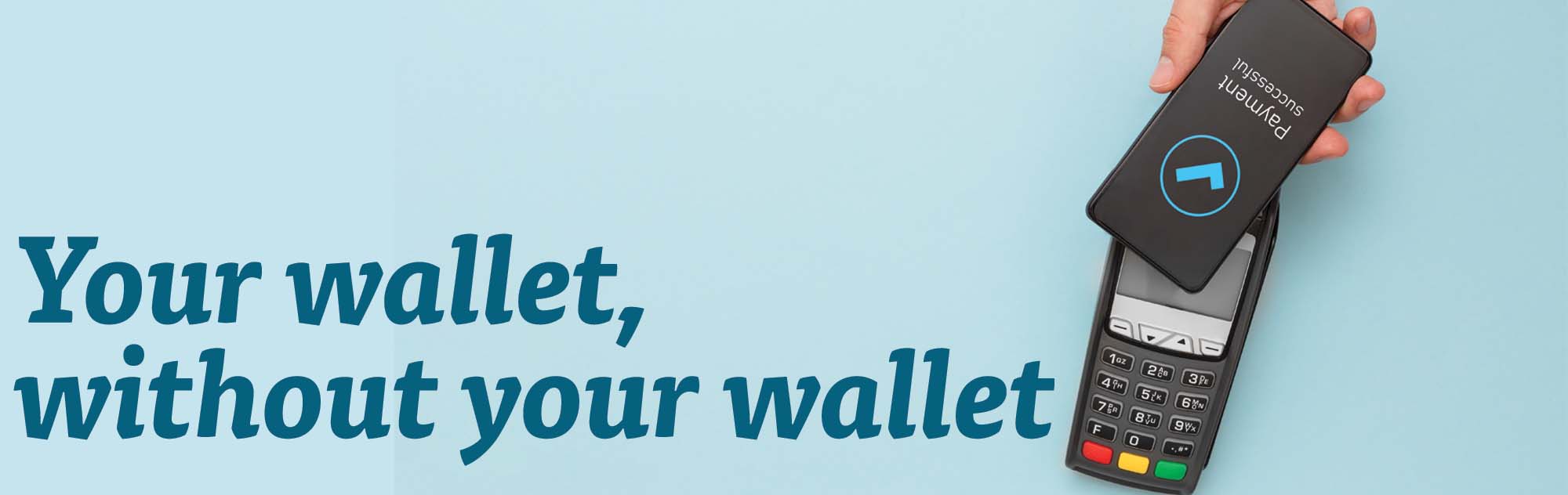 Your wallet, without your wallet